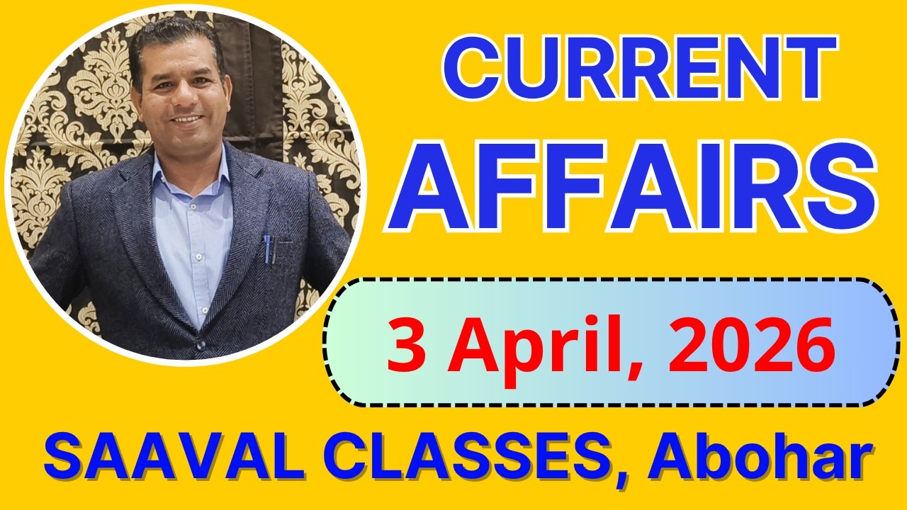 3 April 2026 Current Affairs | SAAVAL CLASSES | Patwari, Punjab Police, PSSSB, LDC, UDC, BANK |