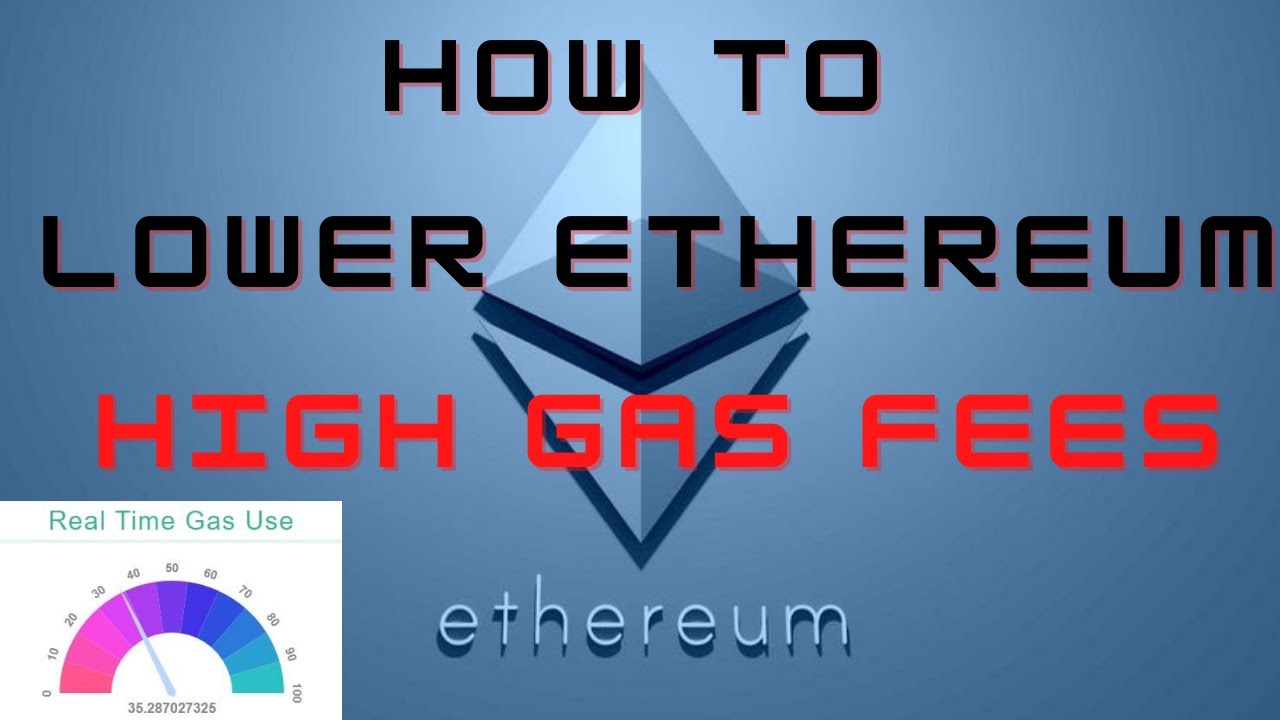 How to Lower Ethereum High Gas Network Fees Legally