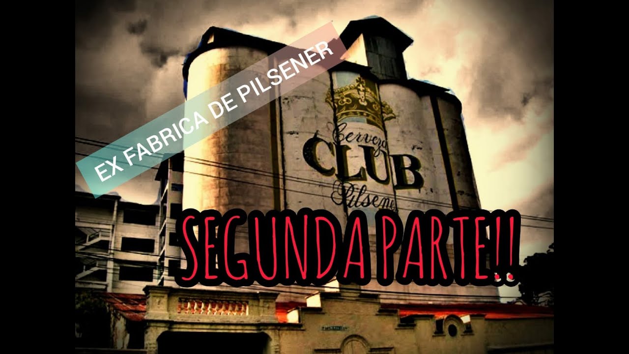 FÁBRICA DE PILSENER ABANDONADA - SEGUNDA PARTE ( Exploración #5)