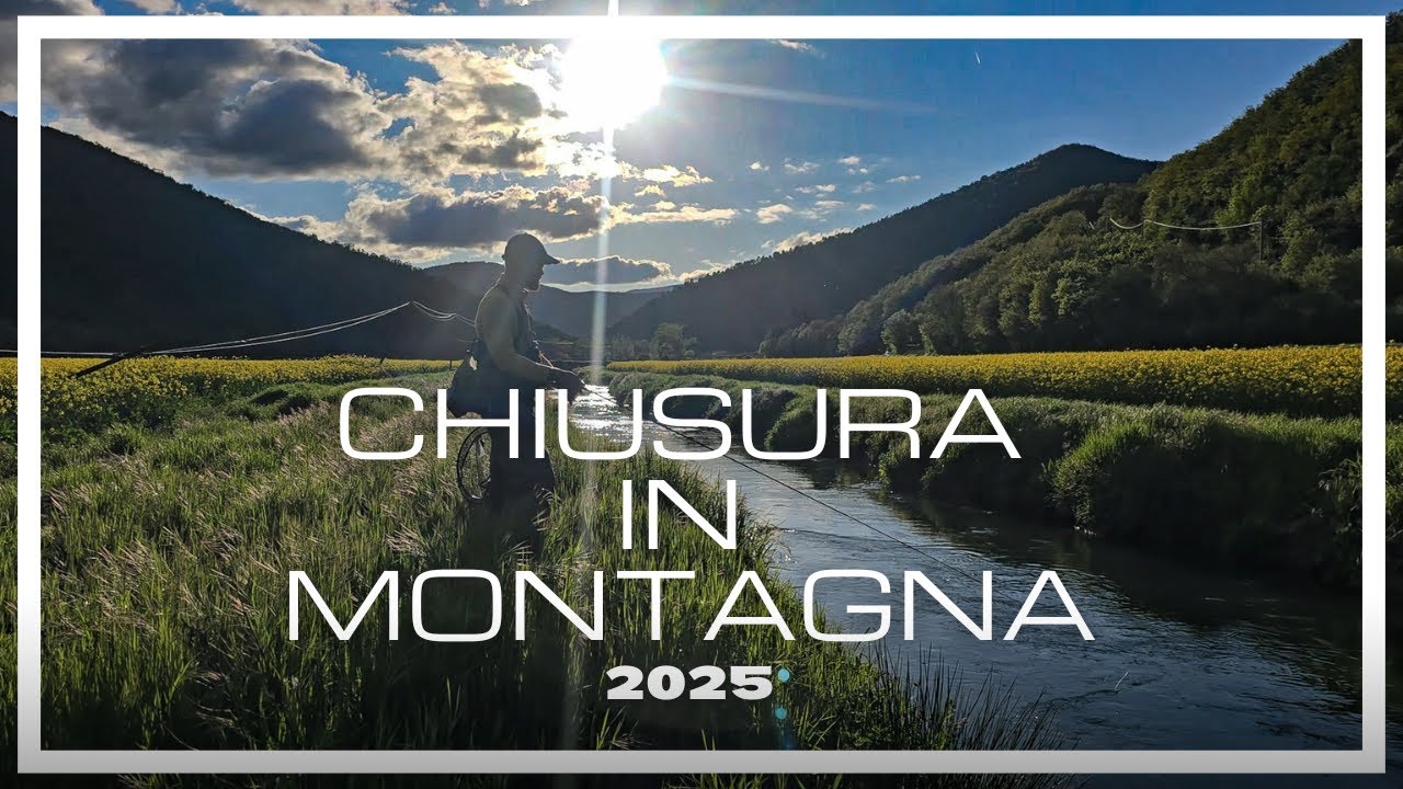 CHIUSURA NELLE MONTAGNE MARCHIGIANE - Pesca a mosca e Spinning di fine stagione