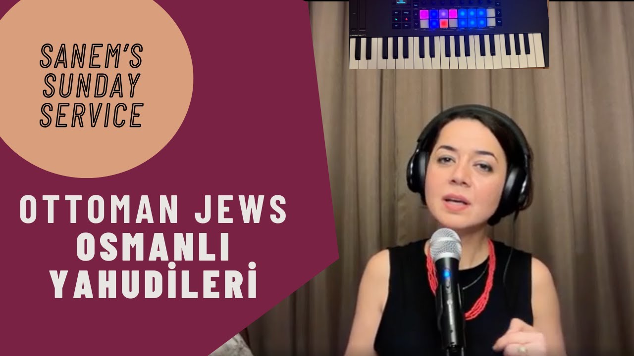 Osmanlı Yahudileri / Ottoman Jews | Sanem's Sunday Service 11/01/2026