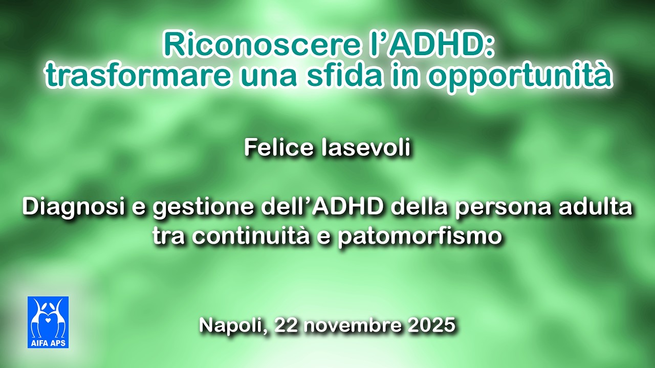 Diagnosi e gestione dell’ADHD della persona adulta tra continuità e patomorfismo