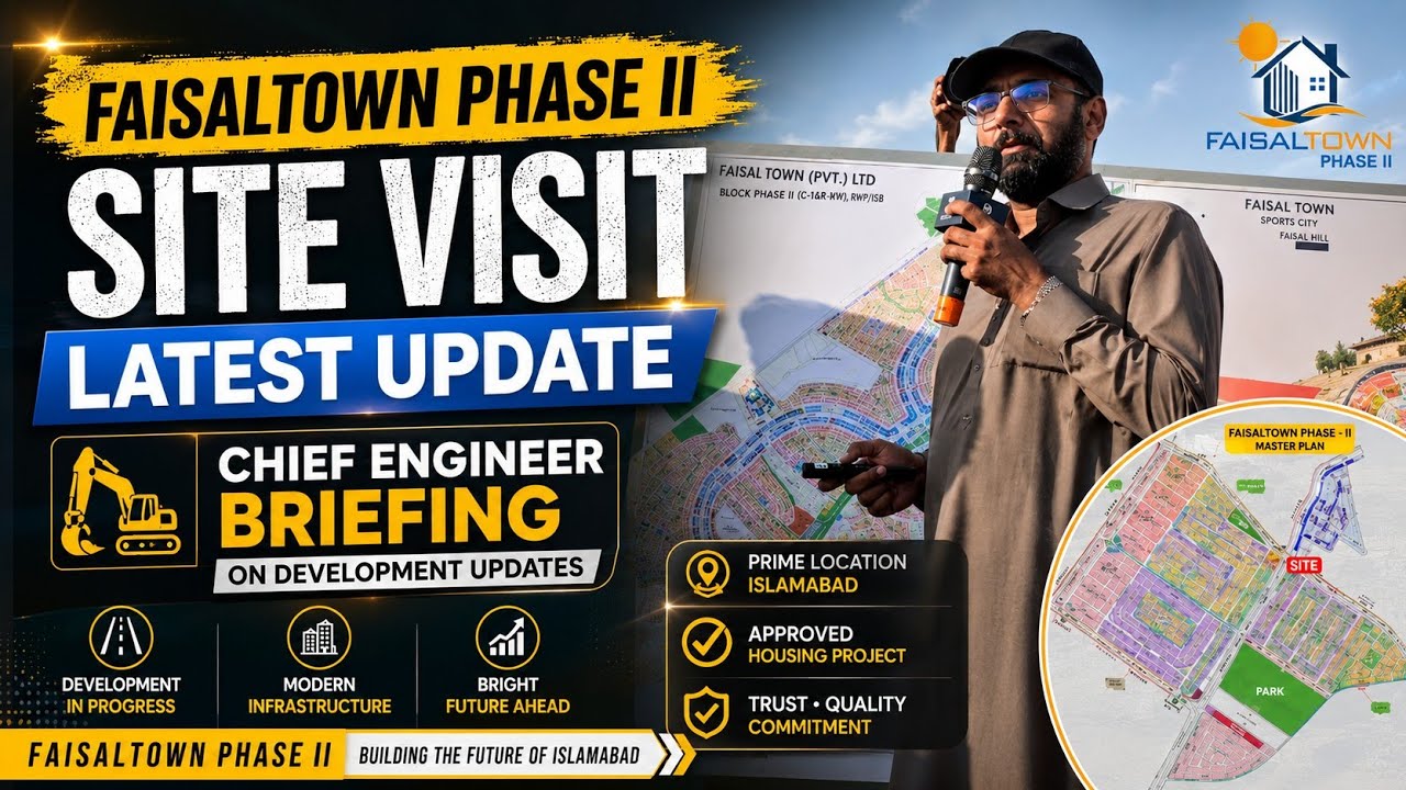 Faisal Town Phase II Latest Site Visit 2026 | Chief Engineer Briefing Development Updates Islamabad