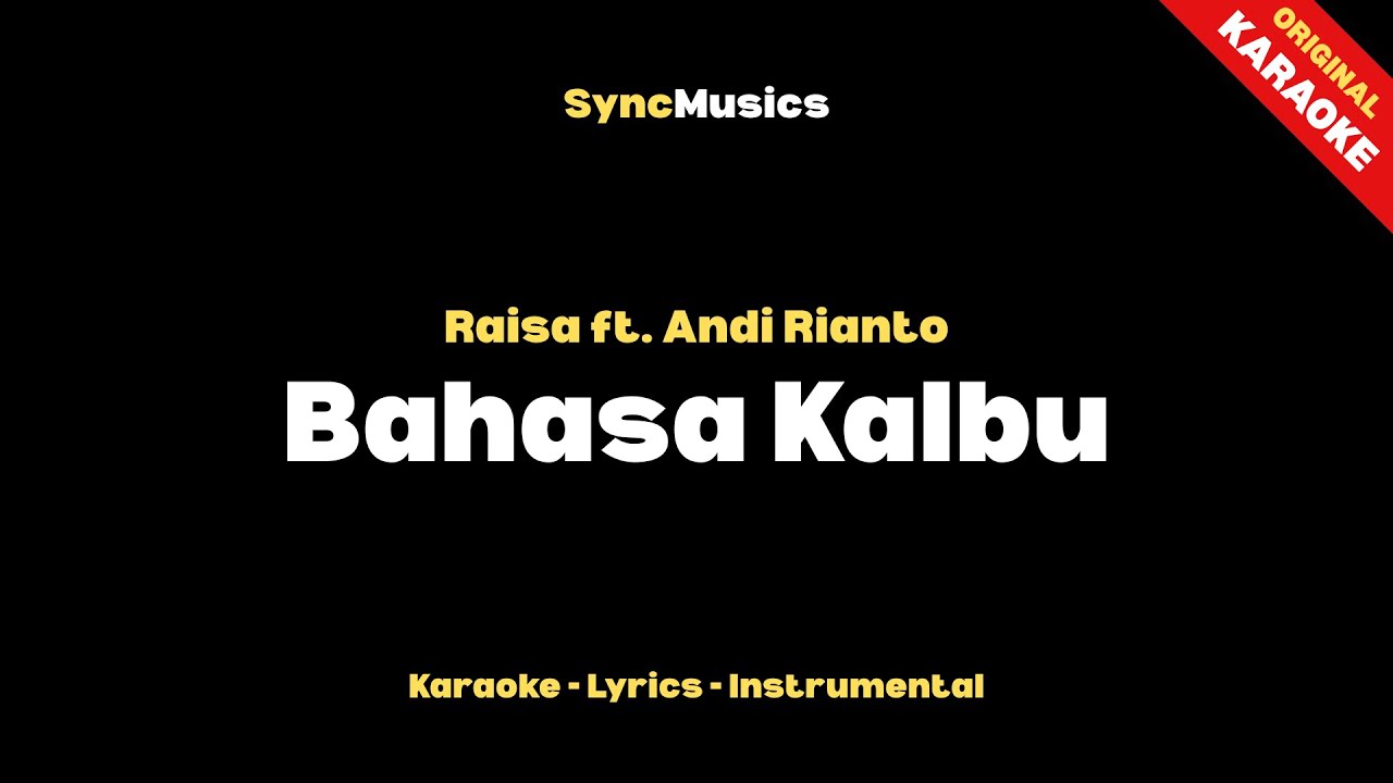 Raisa ft. Andi Rianto - Bahasa Kalbu | Karaoke - Lirik - Instrumental
