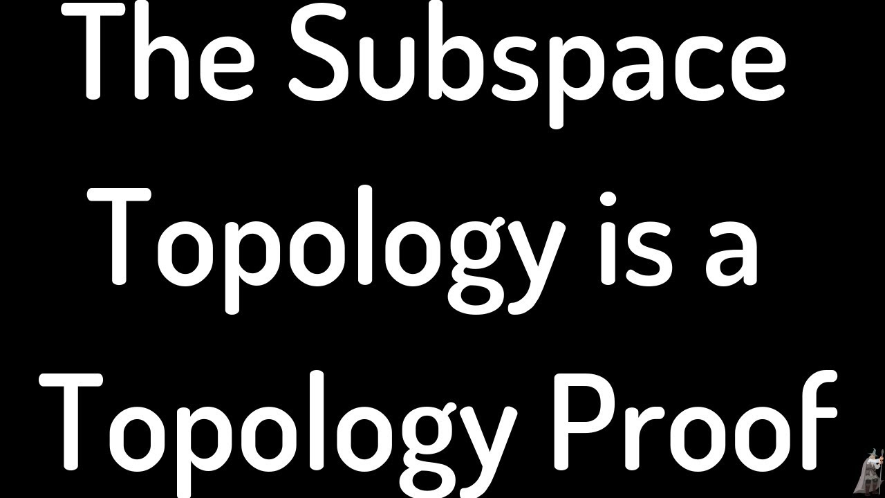 The Subspace Topology is a Topology Proof