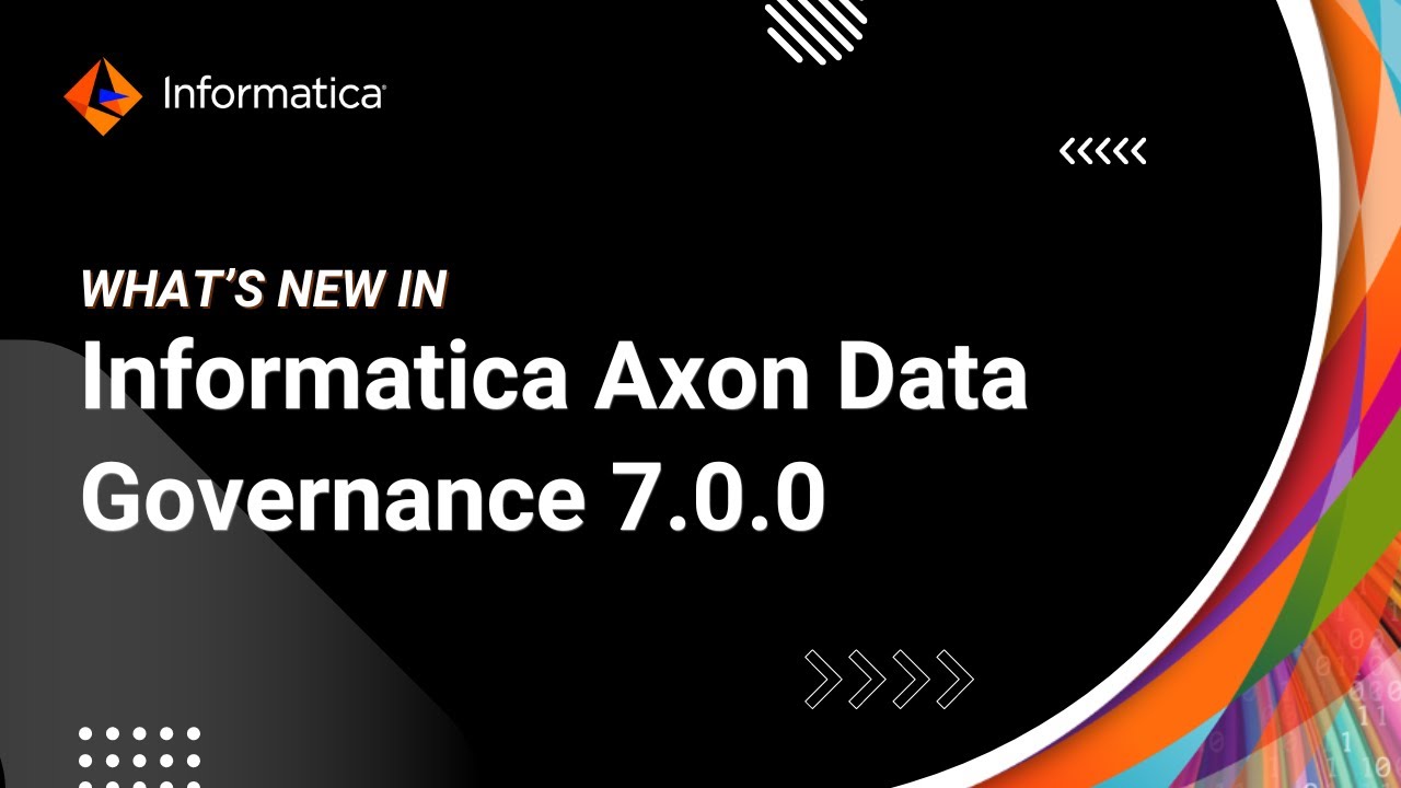What’s new in Informatica Axon Data Governance v7.0.0