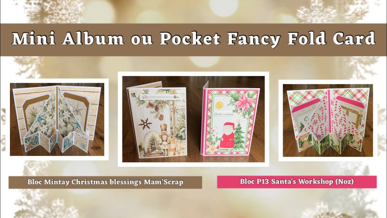 TUTO SCRAP Mini Album ou Pocket Fancy Fold card Christmas Blessings et bloc Noz Noël 🎅