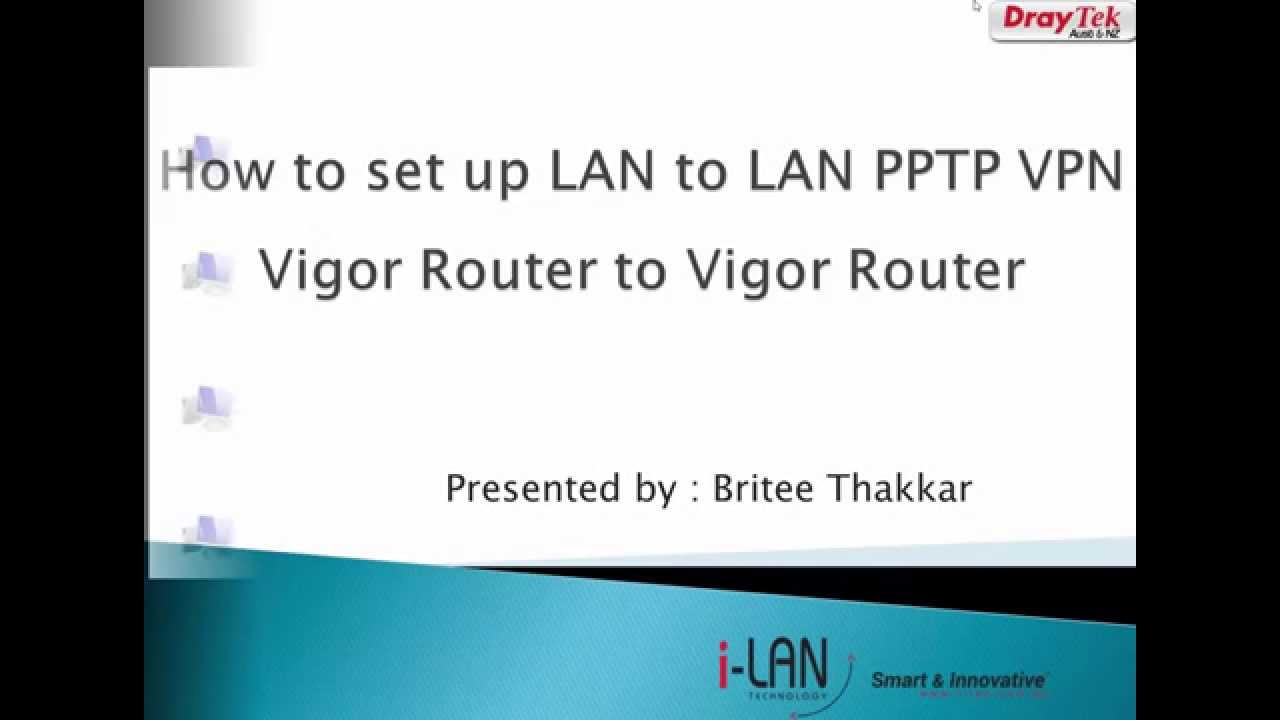 How to set up LAN to LAN PPTP VPN connection   Vigor Router to Vigor Router