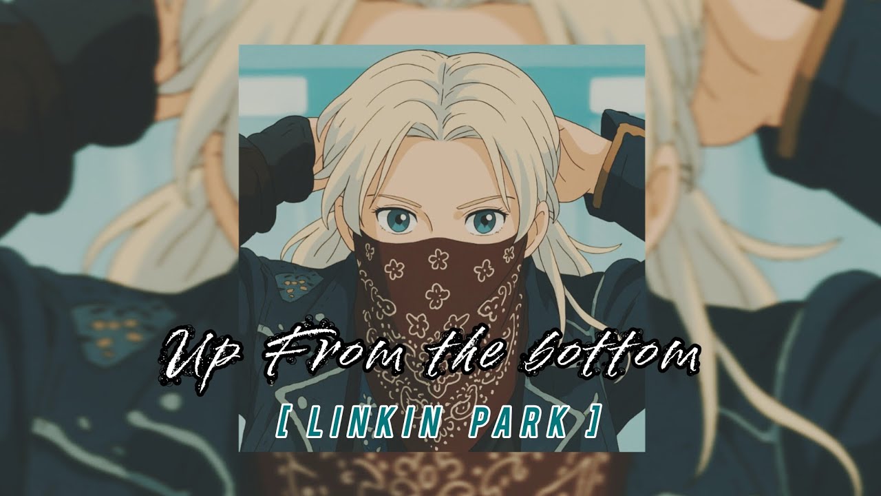 Up From the Bottom (Linkin Park) - Nightcore