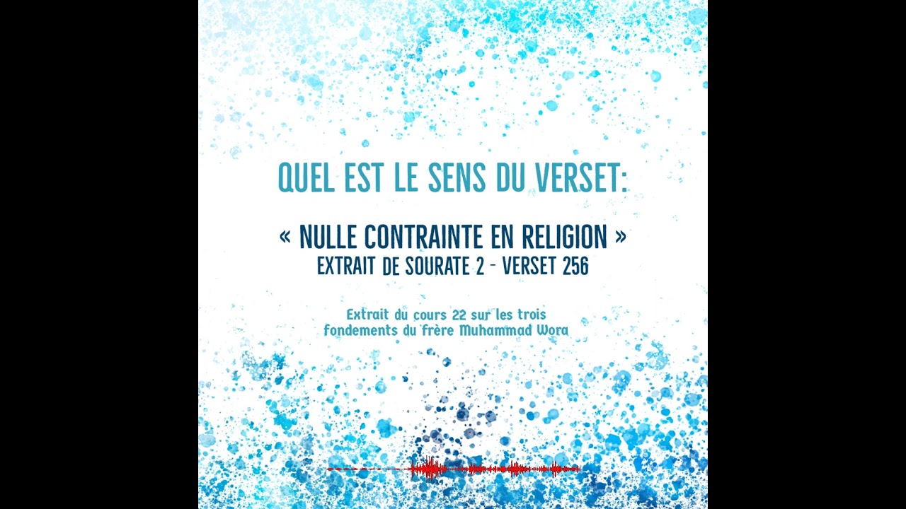 la signification de {nul contrainte en religion} - Muhammad Wora
