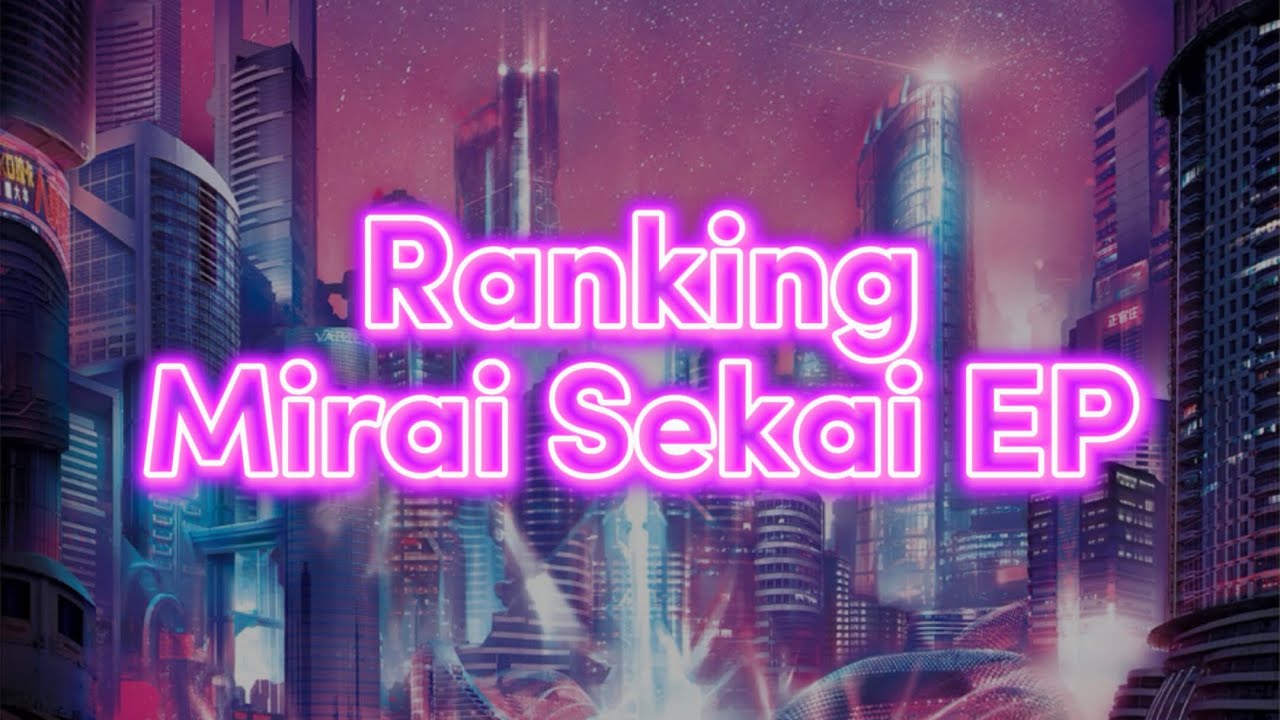 Ranking Varien & 7 Minutes Dead’s Mirai Sekai EP