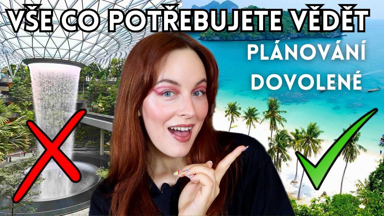 JAK NAPLÁNOVAT DOVOLENOU? Čím začít, kde najít levné letenky, tipy na ulehčení, na co myslet atd!
