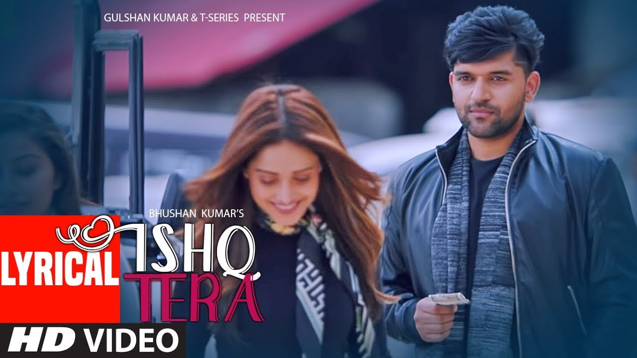 Lyrical: Ishq Tera | Guru Randhawa | Nushrat Bharucha | Bhushan Kumar | T-Series