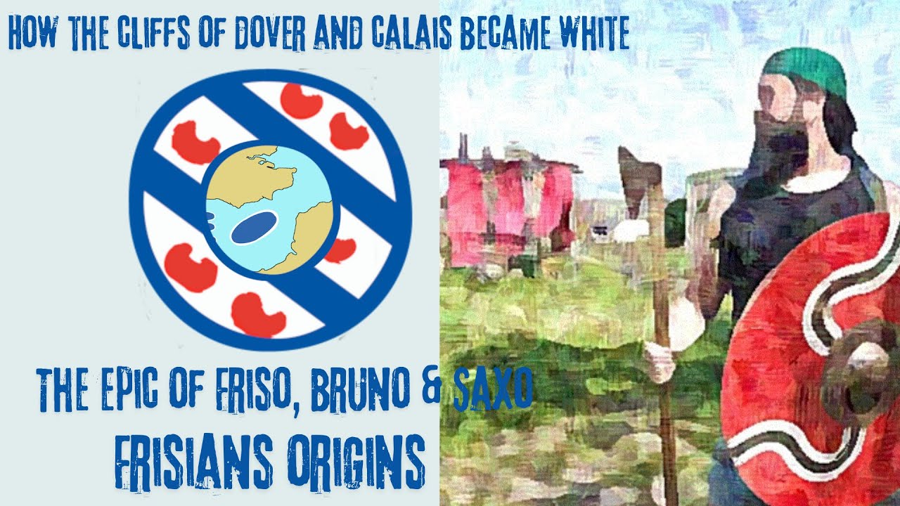 How the cliffs of Dover &  Calais became white. 313 BCE. FRISIANS  ORIGIN