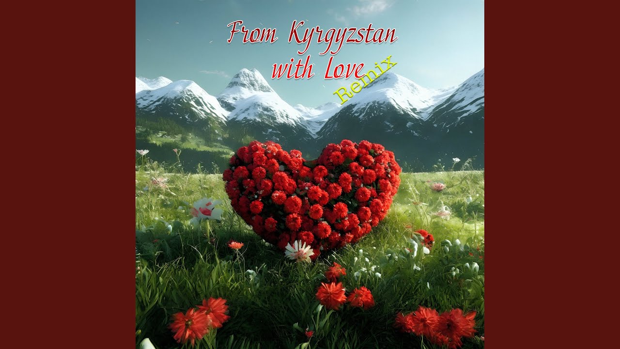 From Kyrgyzstan with Love (Remix)