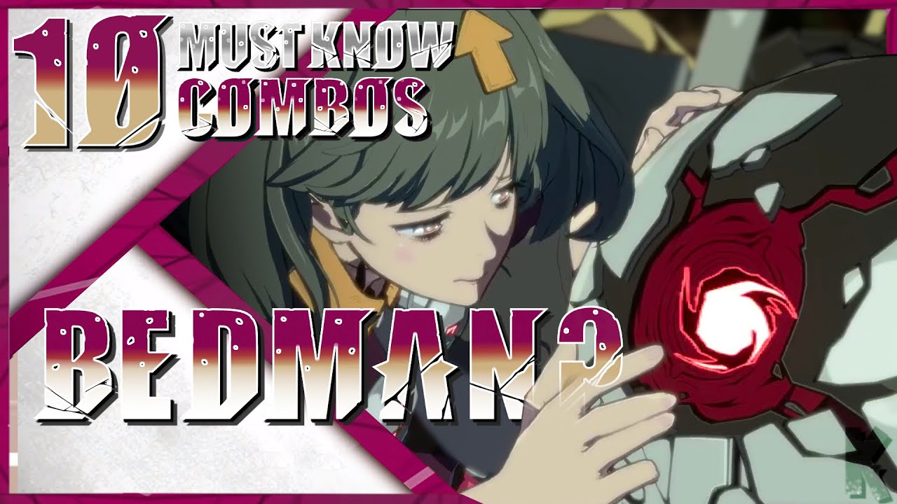 10 Must Know Bedman Combos in Guilty Gear Strive - Patch 1.26