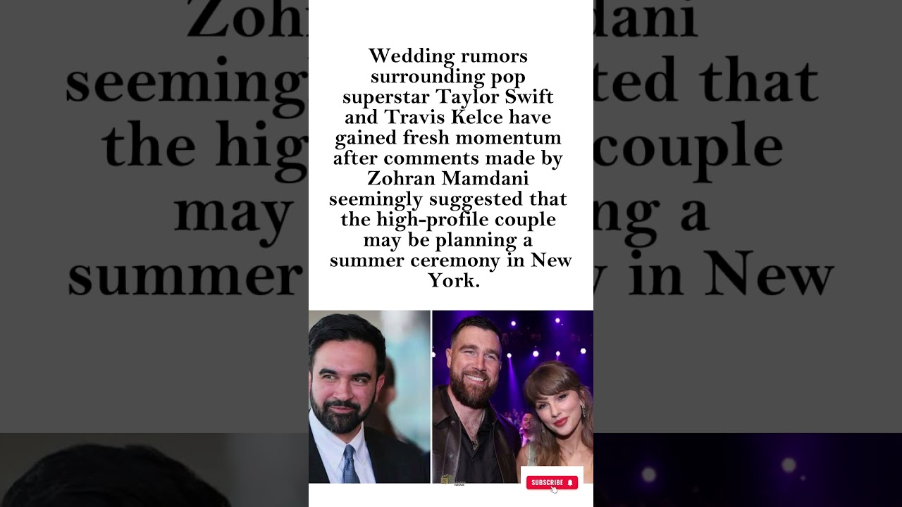 NYC Mayor Zohran Mamdani Sparks Buzz After Seemingly Hinting at Taylor Swift and Travis  Wedding