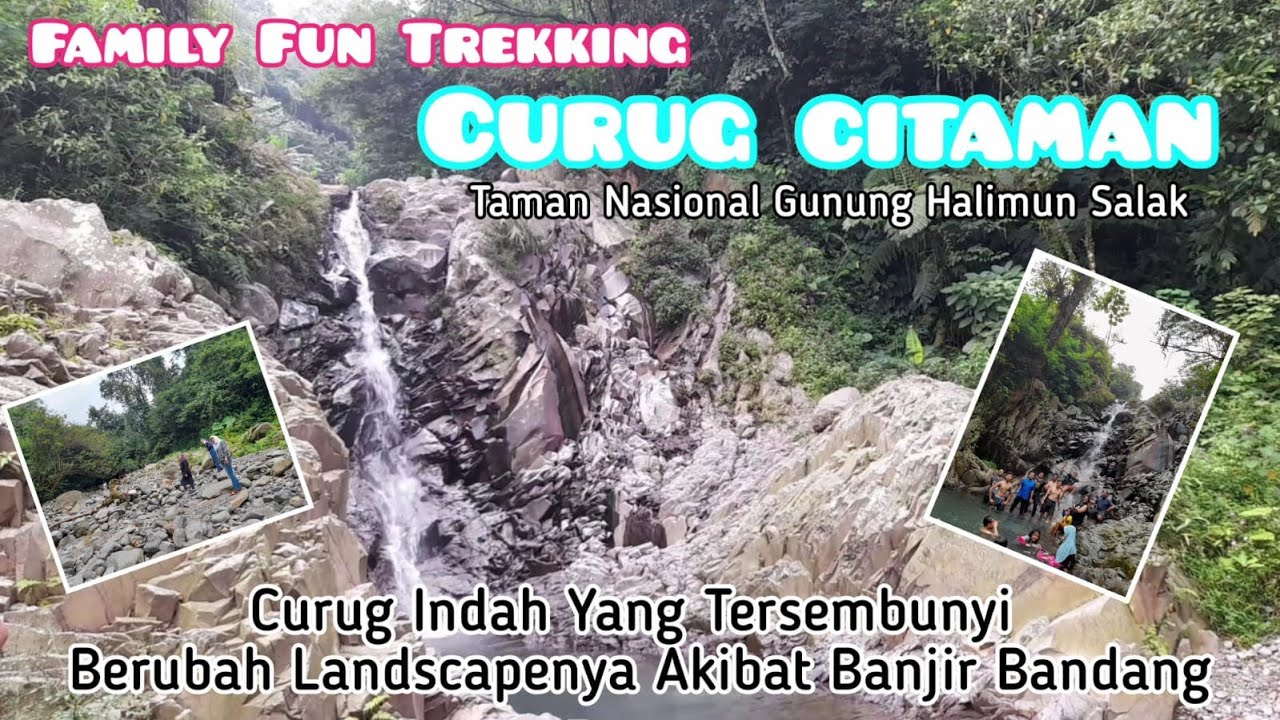 Family Fun Trekking - Curug Citaman - Curug Tersembunyi Yang Berubah Bentuk Karena Banjir Bandang