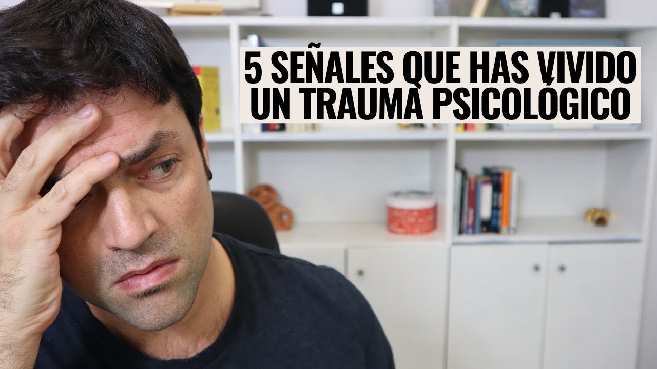 Las Consecuencias De La Acumulación Traumática; 5 Señales Que Has Vivido Un Trauma Psicológico