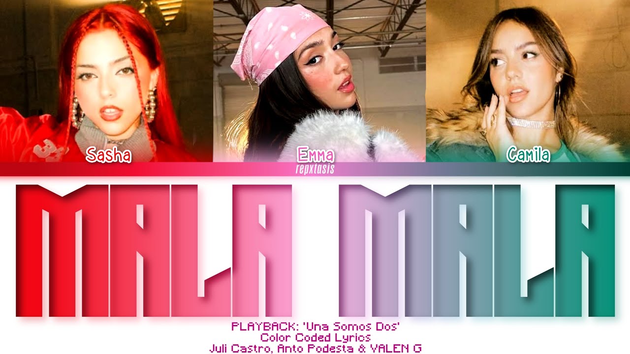 MALA, MALA - PLAYBACK: 'Una Somos Dos' | Color Coded Lyrics | Juli Castro, Anto Podest&aacute; & VALEN G