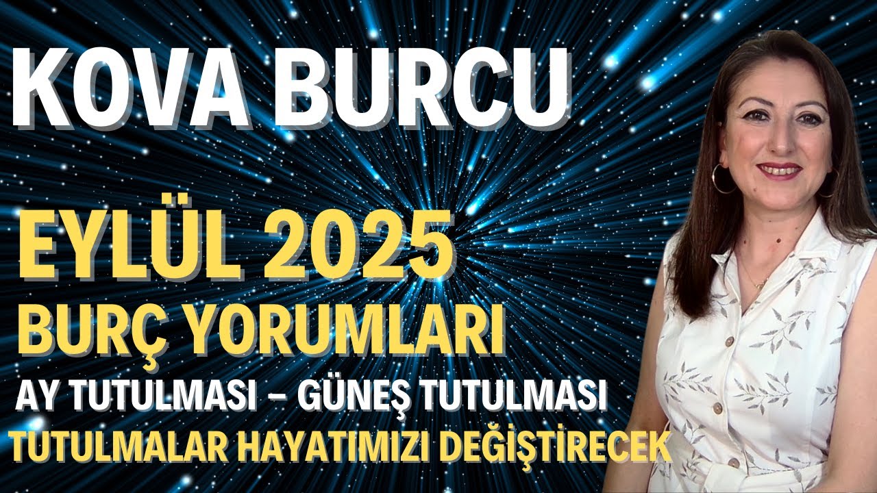 ♒ Kova Burcu Eylül 2025 Aylık Burç Yorumları / Ay ve Güneş Tutulması Burçları Nasıl Etkileyecek?