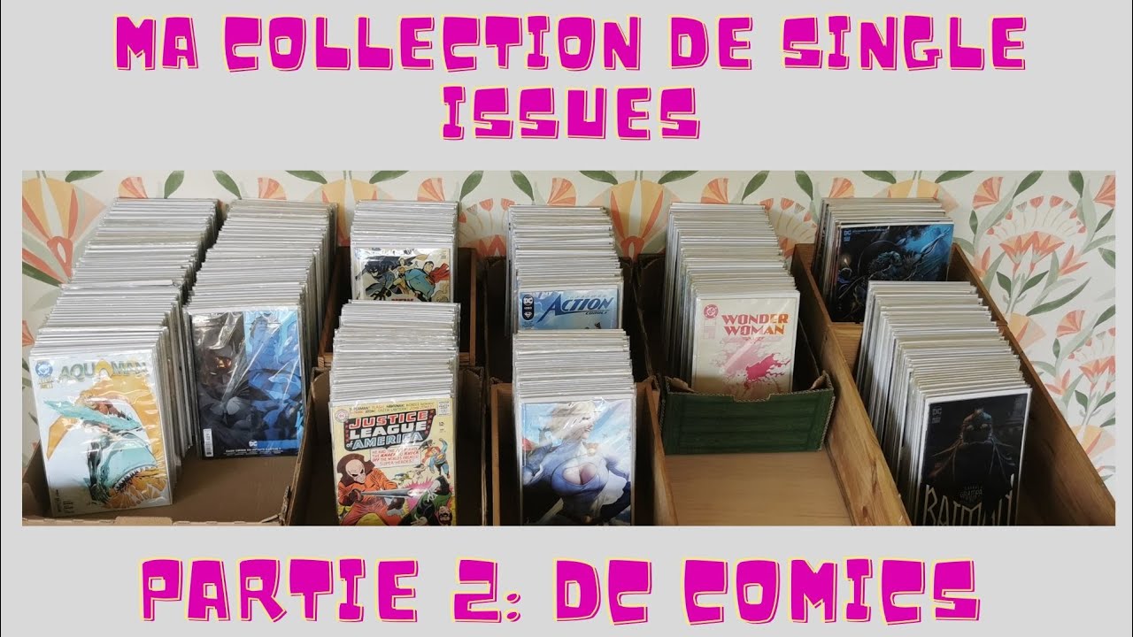 Ma collection de Single Issues - Partie 2 : DC Comics