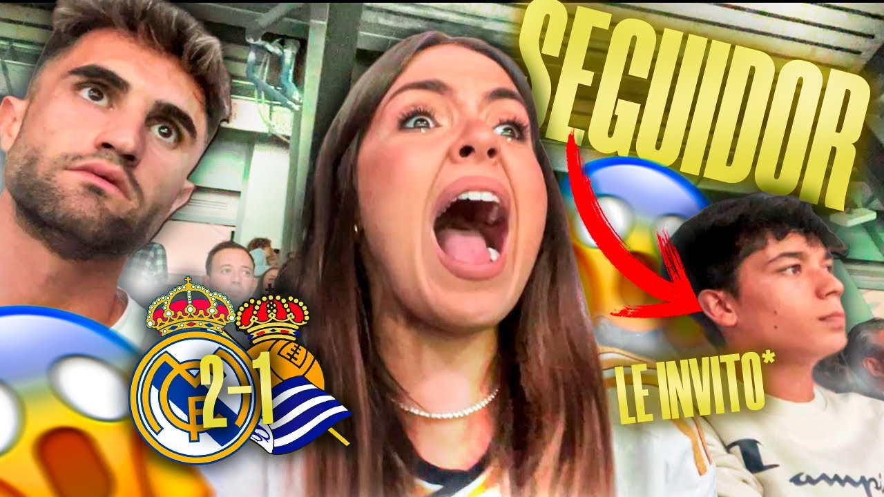 INVITO A UN SEGUIDOR AL BERNABÉU a ver un PARTIDO conmigo| Real Madrid vs Real Sociedad