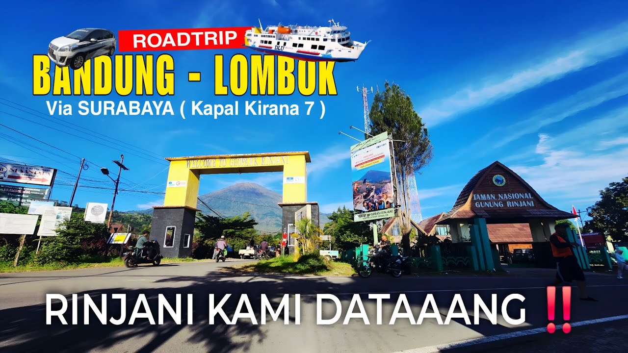 ROADTRIP BANDUNG – LOMBOK VIA TOL & KAPAL KIRANA 7 | Total Biaya & Rute Lengkap Menuju Rinjani 🚙🌊