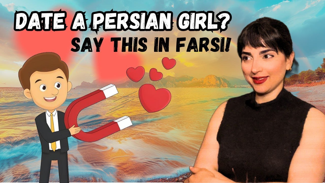 How to Talk to a Persian Girl 🔴 ❤️, Learn Persian for Dating | Talk to Impress Your Persian Crush!