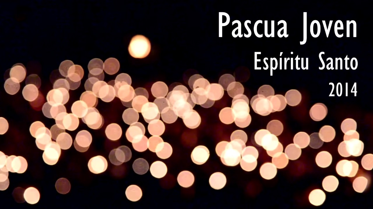 Espiritu Santo - Pascua Joven 2014