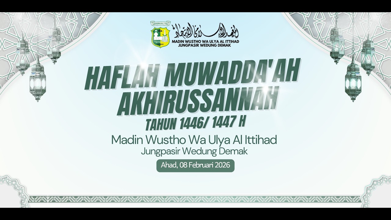🔴 LIVE HAFLAH MUWADDA'AH AKHIRUSSANAH MADIN WUSTHO WA ULYA AL ITTIHAD PONPES AL-ITTIHAD TAHUN 1447 H