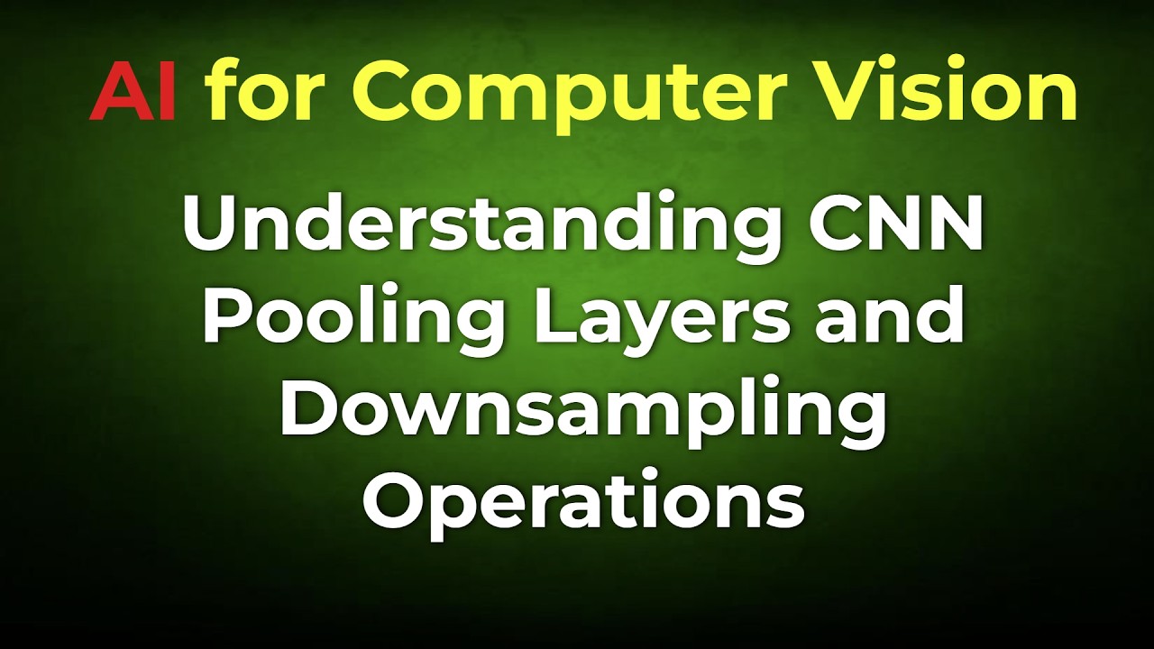Understanding CNN Pooling Layers and Downsampling Operations