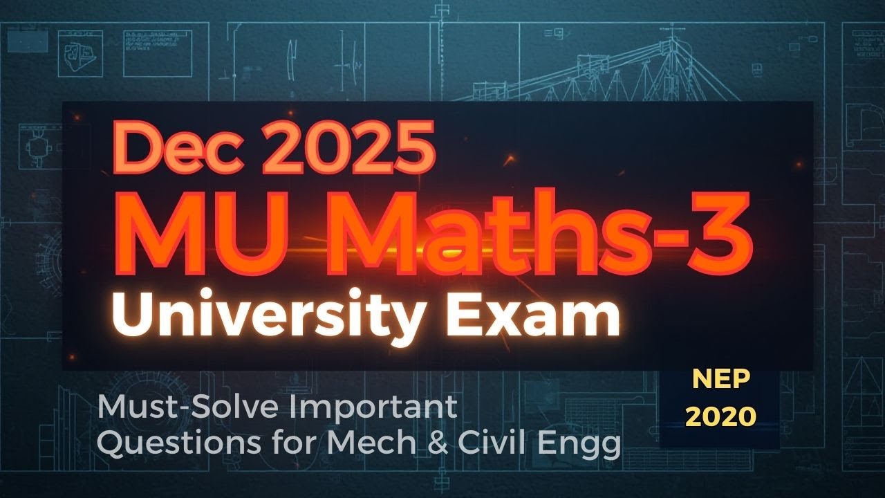 Dec 2025 MU Maths-3 Exam 🔥 Must-Solve Important Questions for Mech & Civil 📚 NEP 2020