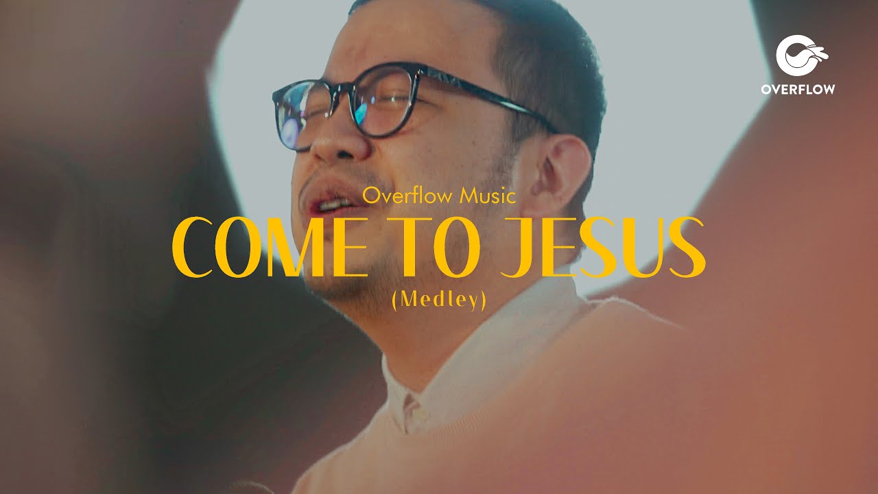 Come to Jesus - Christmas Medley (Kuasa KasihMu, Kulari PadaMu, Hai Mari Berhimpun) OVERFLOW MUSIC