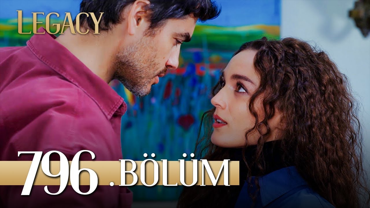Emanet 796. B&ouml;l&uuml;m | Legacy Episode 796