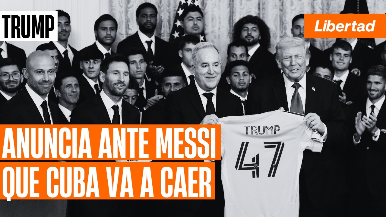Trump anuncia ante Messi que la dictadura cubana va a caer