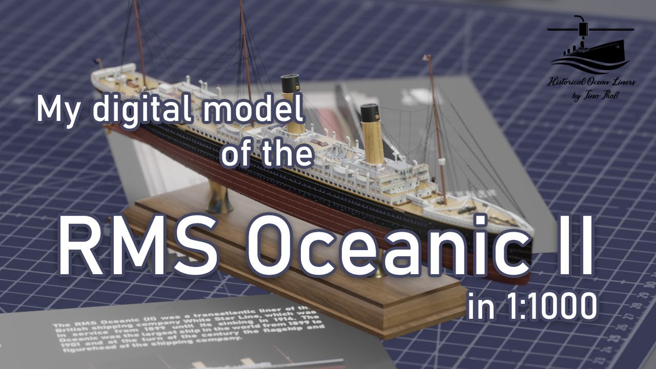 RMS Oceanic II - a presentation of the digital model of the 1:1000 model