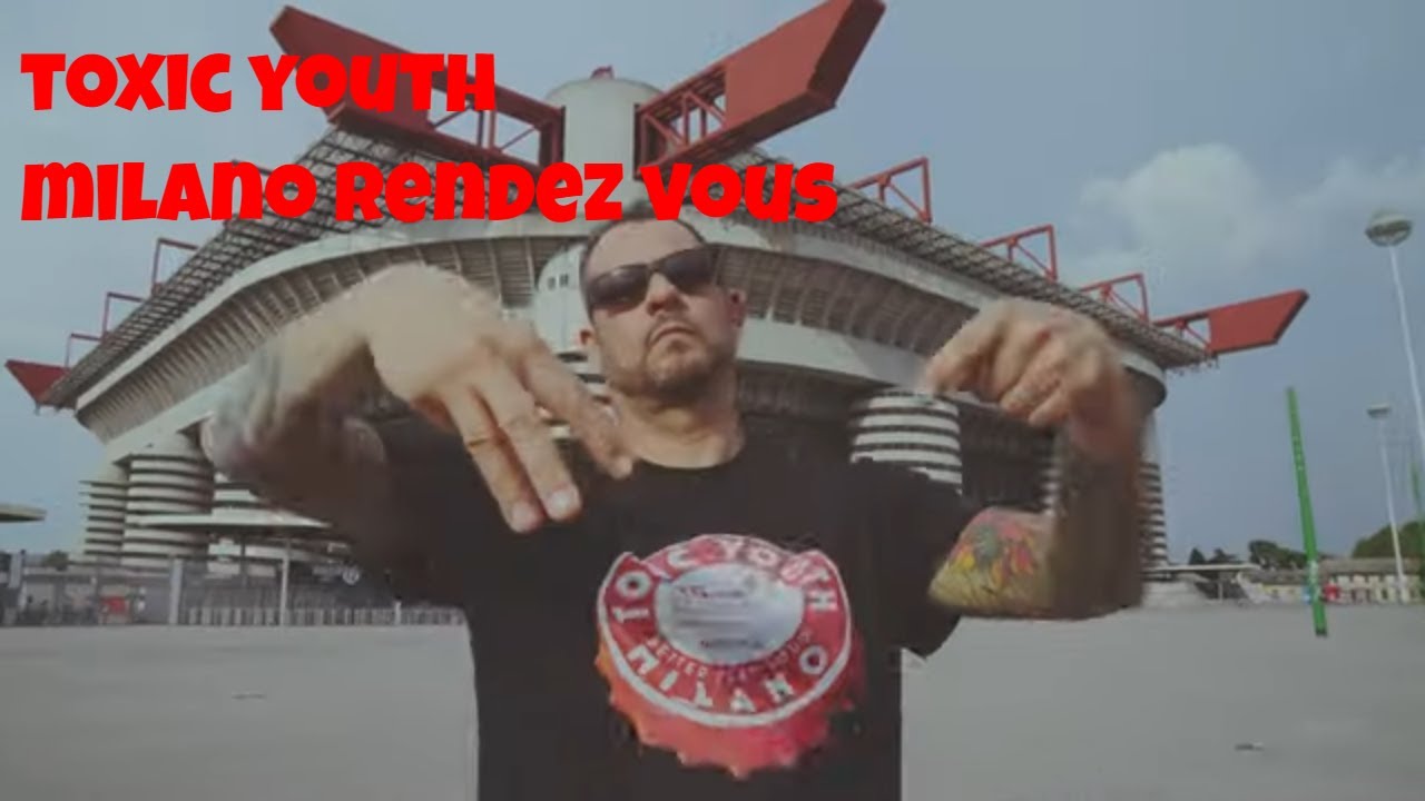 Toxic Youth - Milano Rendez Vous (Official Video)