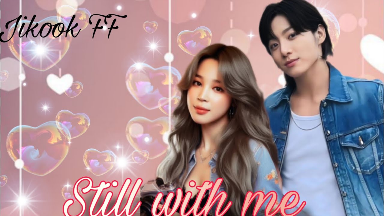 ❣ 𝑆𝑡𝑖𝑙𝑙 𝑊𝑖𝑡ℎ 𝑀𝑒 ❣ ( Jikook FF Malayalam )
