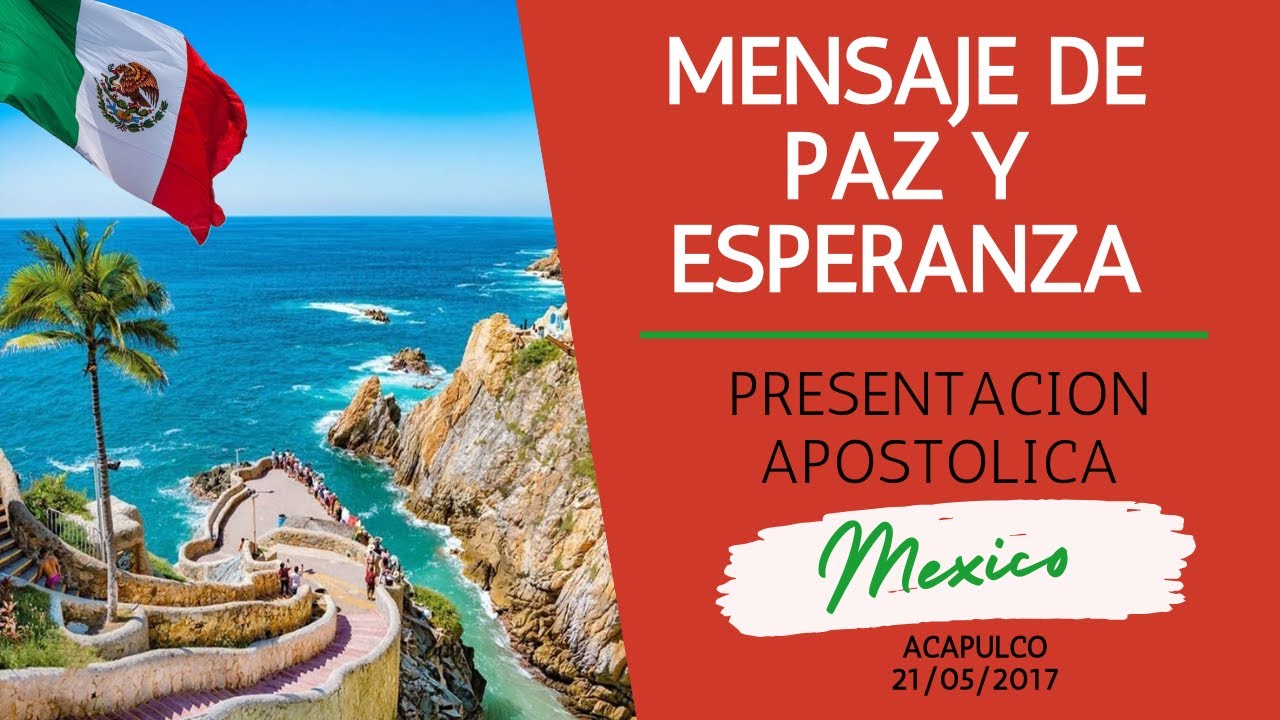 UN MENSAJE DE PAZ Y ESPERANZA AL MUNDO, PRESENTACION APOSTOLICA DE NAASON JOAQUIN EN ACAPULCO.