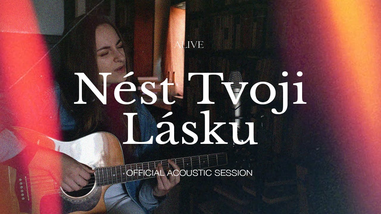 ALIVE - Nést Tvoji Lásku (acoustic session)