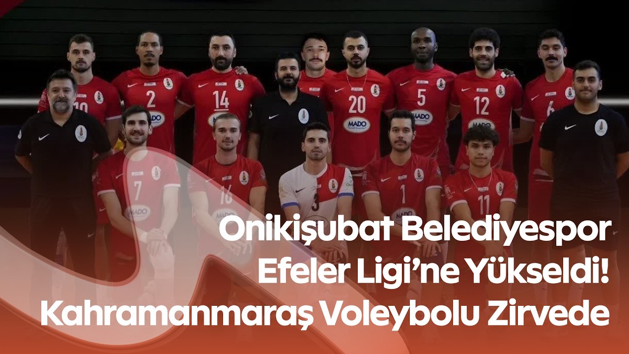 Kahramanmaraş’ın Gururu: Onikişubat Belediyespor Efeler Ligi’nde Hedef Büyük!