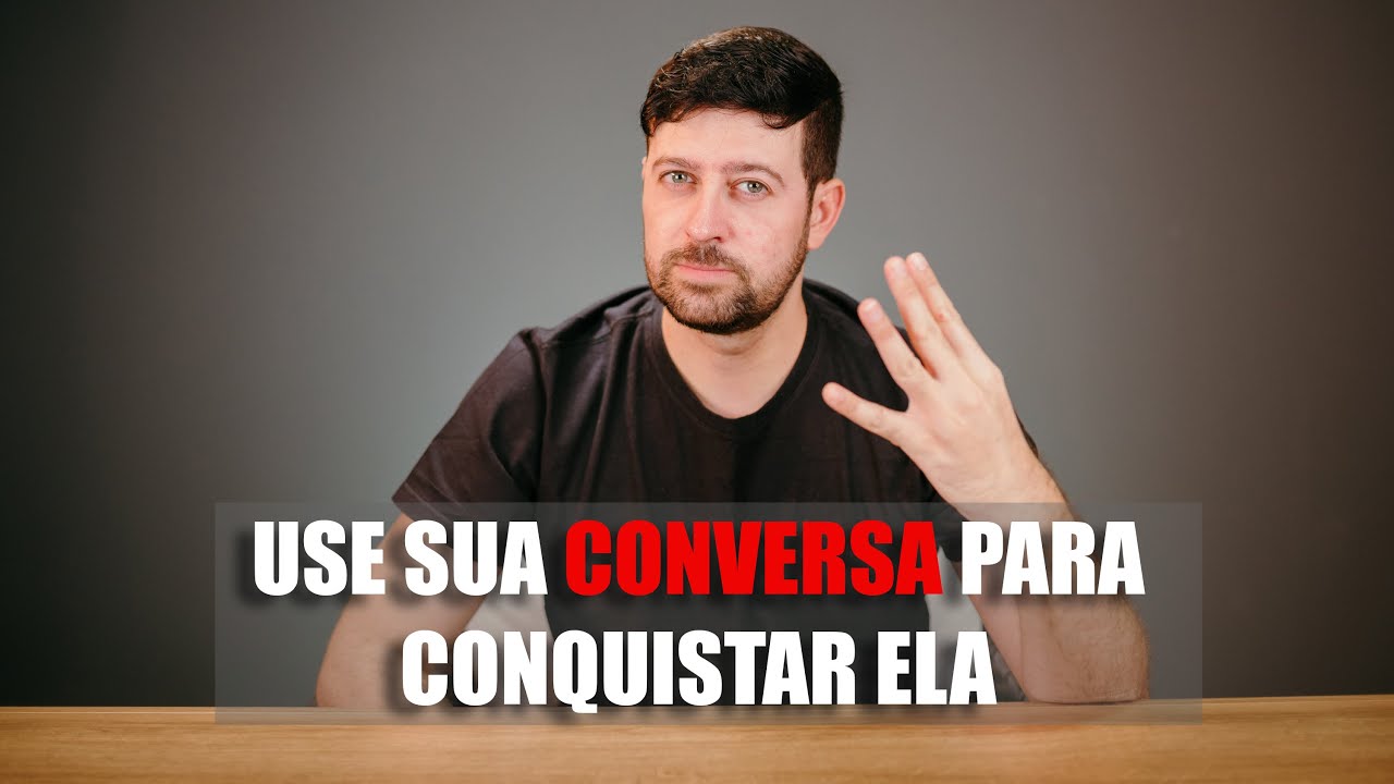 Como Conquistar uma Mulher na Conversa