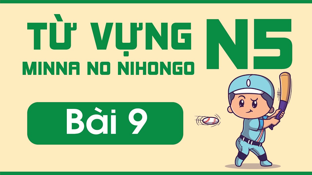 Từ vựng N5 bài 9 | Minna no Nihongo | Từ vựng mẫu câu