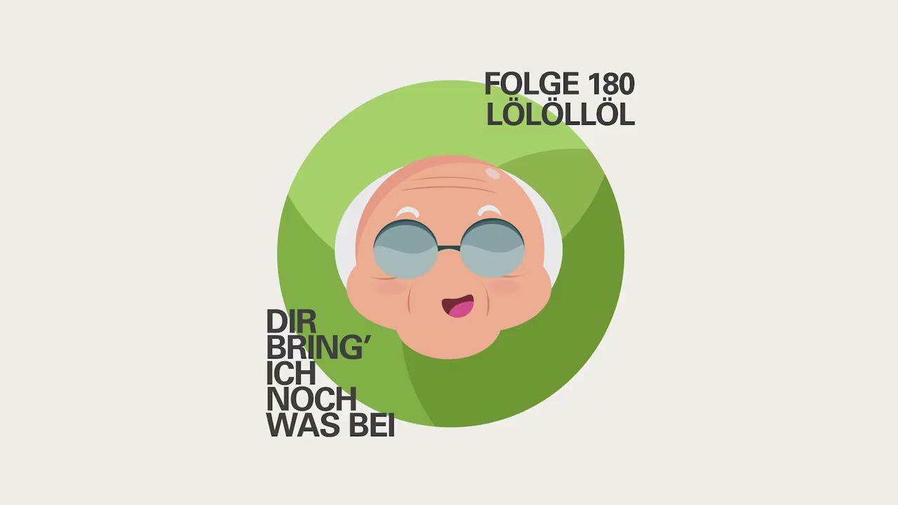 Folge 180 - Lölöllöl - Dir Bring' Ich Noch Was Bei Podcast