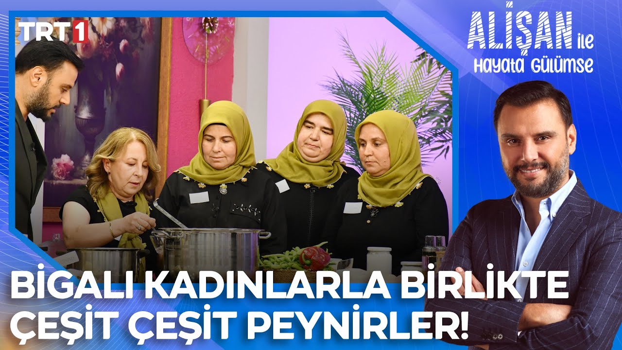 Bigalı kadınlarla birlikte çeşit çeşit peynirler! | @AlisanileHayataGulumseTRT
