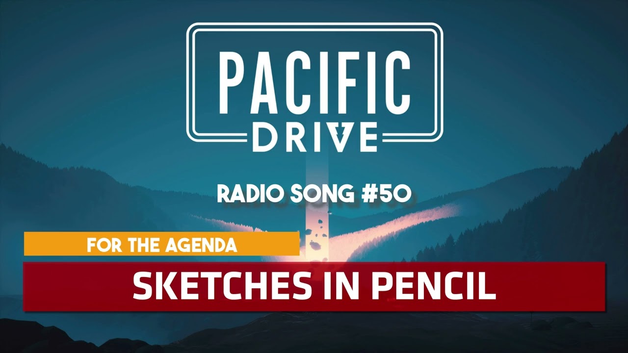 Pacific Drive | For The Agenda - Sketches In Pencil ♪ [Radio Song #50]