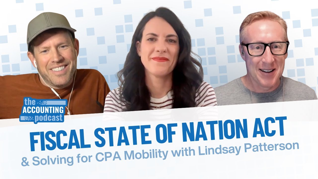 472. Fiscal State of Nation Act & Solving for CPA Mobility with Lindsay Patterson