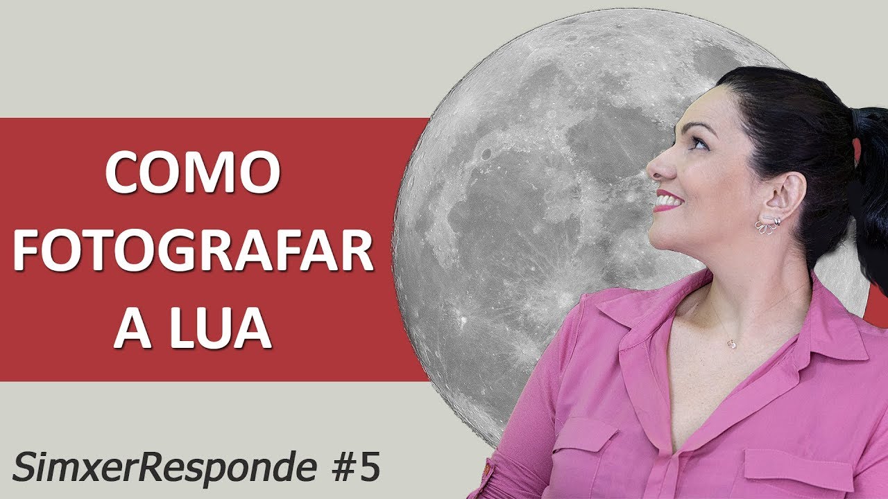Como Fotografar a Lua #simxerresponde