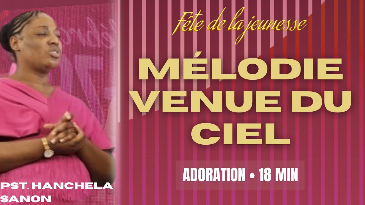 Mélodie venue du ciel | Pst. Hanchela SANON • CEP-ZOÉ